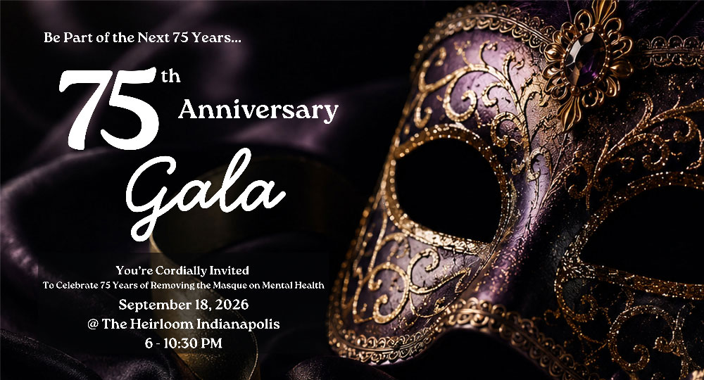 75th Anniversary Gala - You're invited to celebrate removing the masque on mental health - September 18, 2026
