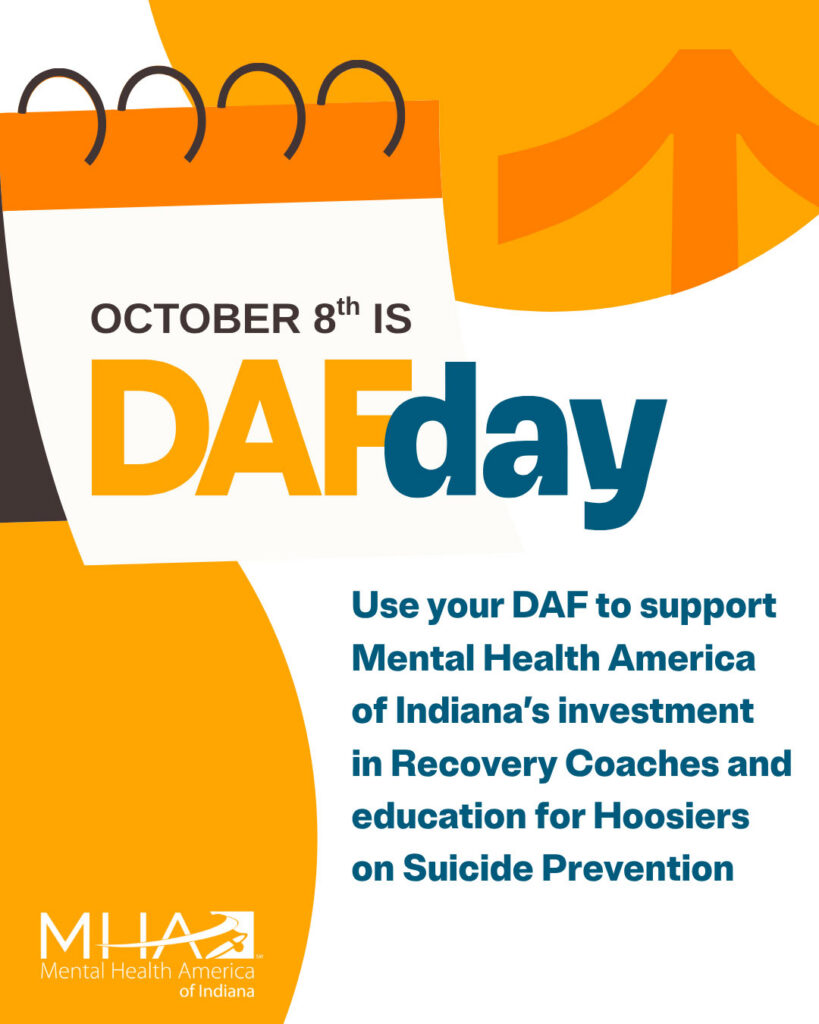 DAFday - Use your DAF to support Mental Health America of Indiana’s investment in Recovery Coaches and education for Hoosiers on Suicide Prevention - MHAI